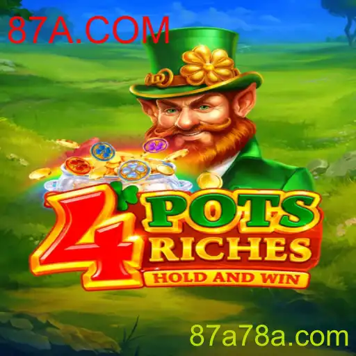 Descubra como jogar 4potsriches com 87A.COM